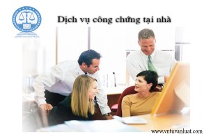 Dịch vụ công chứng tại nhà