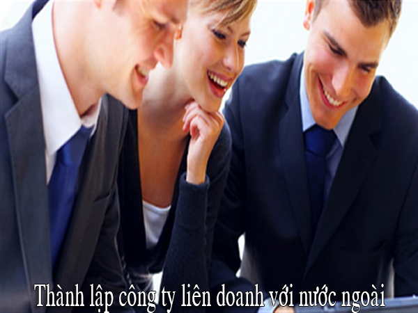 Tư vấn thành lập công ty liên doanh, công ty liên doanh nước ngoài